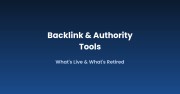 Backlink & Authority Tools: What Works and What Was Retired