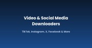 Video & Social Media Downloaders: TikTok, Instagram, X & More