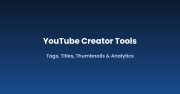 YouTube Creator Tools: Tags, Titles, Thumbnails & Analytics