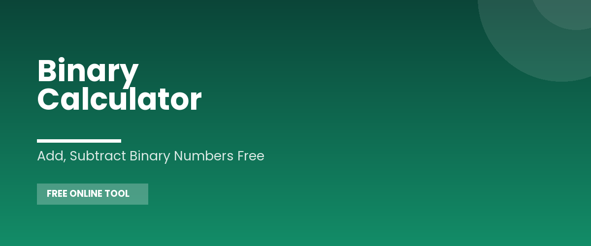 Binary Calculator: Add, Subtract Binary Numbers Free